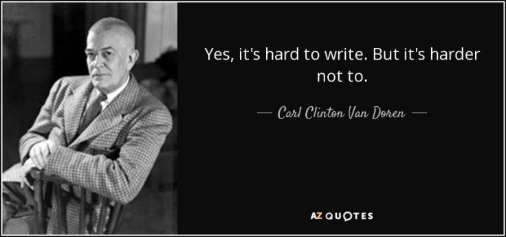 quote-yes-it-s-hard-to-write-but-it-s-harder-not-to-carl-clinton-van-doren-8-5-0582.jpg